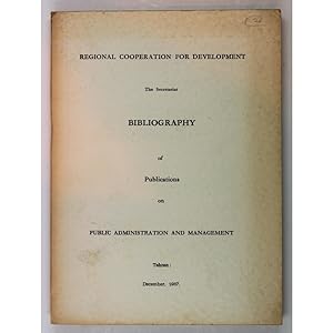 The Secretariat Bibliography of Public Administration and Management. Regional Cooperation for De...