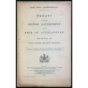 Treaty between the British Government and the Amir of Afghanistan, dated 21st March, 1905, with p...