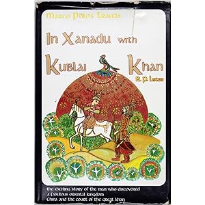 Marco Polo's travels in Xanadu with Kublai Khan.