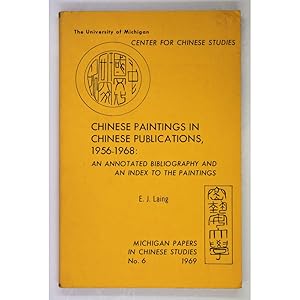 Chinese Paintings in Chinese Publications, 1956-1968: An Annotated Bibliography and An Index to t...