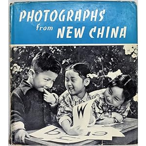 Photographs from New China. Compiled by the Editorial Board of Chinese Photography.
