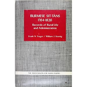 Burmese Sit-tans, 1764-1826. Records of Rural Life and Administration. With the Assistance of Yi ...