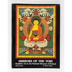 Mirrors of the Void. Buddhist Art in the National Museum of Finland. 63 Sino-Mongolian thangkas f...