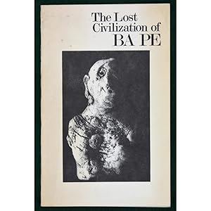 The Lost Civilization of Ba Pe. A preliminary report on the finds of the excavations.