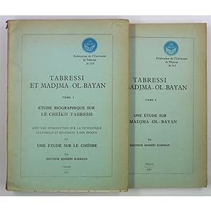 Tabressi et Madjma-ol-Bayan. Tome 1. Etude Biographique sur le Cheikh Tabressi; Tome 2. Une Etude...