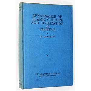 Renaissance of Islamic Culture and Civilization in Pakistan.
