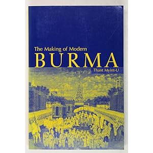The making of modern Burma.