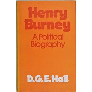 Henry Burney. A Political Biography.