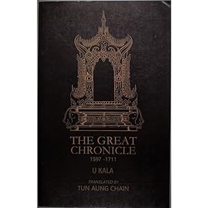The Great Chronicle. 1597-1711. Translated into English by Tun Aung Chain.