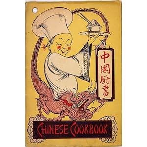 The Chinese Cook Book covering the entire field of Chinese cookery in the Chinese order of servin...