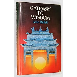 Gateway to Wisdom. Taoist and Buddhist Contemplative and Healing Yogas Adapted for Western Studen...