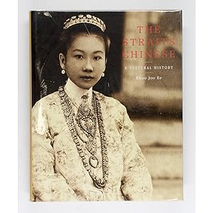 The Straits Chinese. A Cultural History.