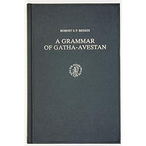 A Grammar of Gatha-Avestan.