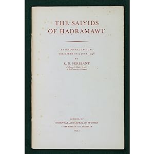 The Saiyids of Hadramawt. An inaugural lecture delivered on 5 June 1956.