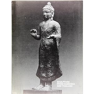 Exhibition of Sculpture from Cambodia and Thailand, 11th July-28th August 1977. With an Introduct...