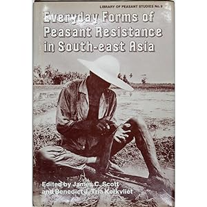 Everyday Forms of Peasant Resistance in South-East Asia.