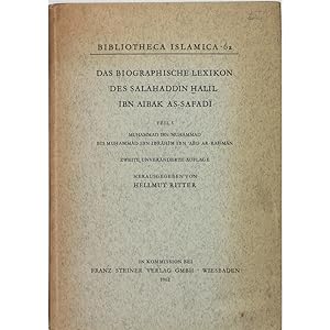 Das Biographische Lexikon des Salahaddin Halil Ibn Aibak As-Safadi. Teil I. Muhammad ibn Muhammad...
