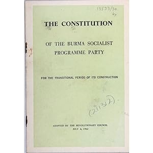 The Constitution of the Burma Socialist Programme Party for the transitional period of its constr...