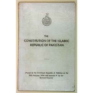 The Constitution of the Islamic Republic of Pakistan. Passed by the Constituent Assembly of Pakis...