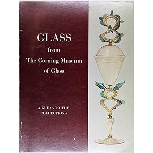 Glass from the Corning Museum of Glass. A guide to the collections.