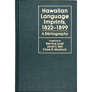 Hawaiian Language Imprints, 1822-1899. A Bibliography.