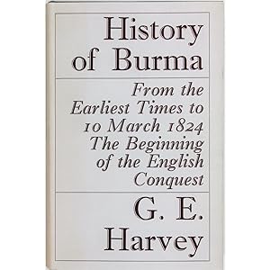 History of Burma. From the earliest times to 10 March 1824, the beginning of the English conquest...
