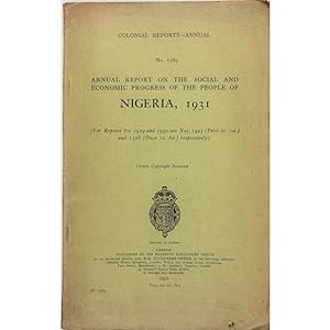 Annual report on the social and economic progress of the people of Nigeria, 1931.