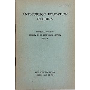 Anti-foreign Education in China. The Herald of Asia Library of Contemporary History, No.3.