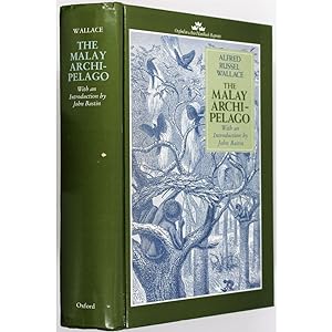 The Malay Archipelago. The Land of the Orang-Utan and the Bird of Paradise. A Narrative of Travel...