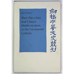 Shen Pao-chen and China's Modernization in the Nineteenth Century.