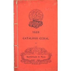 Catalogo Geral da Representaçao de Macau na Exposiçao Portuguesa em Sevilha, 1929.