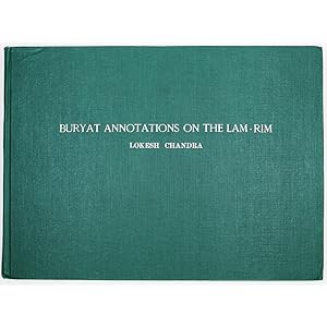 Buryat Annotations on the Lam-Rim. Reproduced by Lokesh Chandra. With a preface by E. Gene Smith.