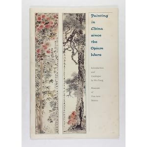 Painting in China since the Opium Wars Introduction and catalogue by Wu Tung.