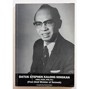 Datuk Stephen Kalong Ningkan PNBS, PGDK, PPM, PCJ. (First Chief Minister of Sarawak)