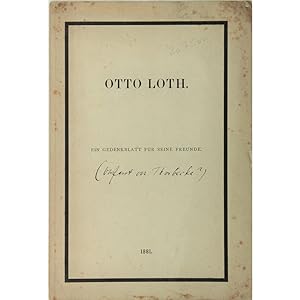 Otto Loth. Ein gedenblatt fur sein freunde.