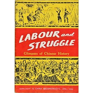 Labour and Struggle. Glimpses of Chinese history.