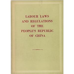 Labour Laws and Regulations of the People's Republic of China.