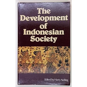 The Development of Indonesian Society. From the Coming of Islam to the Present Day.