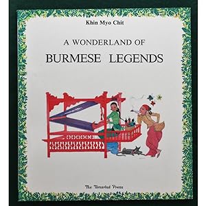 A wonderland of Burmese legends. Illustrations by Paw Oo Thet.