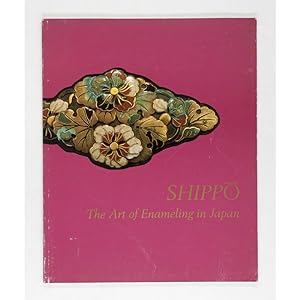 Shippo: The Art of Enameling in Japan. February 5 - April 26, 1987.