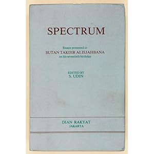 Spectrum. Essays presented to Sutan Takdir Alisjahbana on his seventieth birthday.