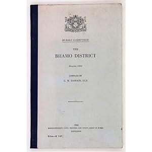 The Bhamo District. Burma Gazetteer.