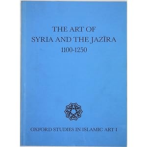 The Art of Syria and the Jazira, 1100-1250.
