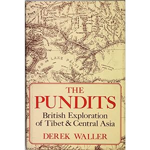 The Pundits. British Exploration of Tibet and Central Asia.
