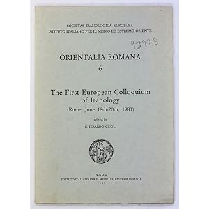 The First European Colloquium of Iranology (Rome, June 18th-20th, 1983). Orientalia Romana 6.