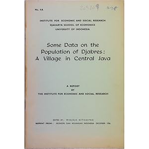 Some Data on the Population of Djabres: A Village in Central Java. A report by The Institute for ...