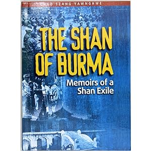The Shan of Burma: Memoirs of a Shan exile.
