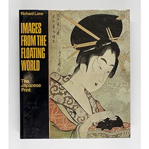 Images from the Floating World. The Japanese Print, Including an Illustrated Dictionary of Ukiyo-e.