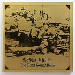 The Hong Kong Album. A selection of the museum's historical photographs.