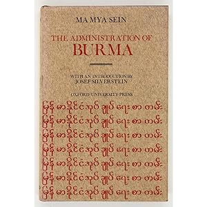 The Administration of Burma. With an Introduction by Josef Silverstein.